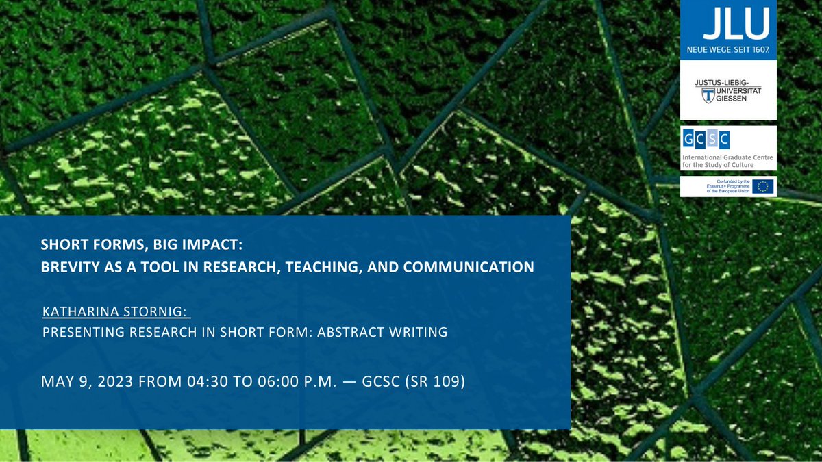 GCSC_JLU's tweet image. #BigImpact! Have you heard of our @EUErasmusPlus event series yet? Focussing on the ubiquity &amp;amp; affordances of #ShortForms in interdisciplinary #academic contexts, the opening workshop on May 9 📆 focuses on writing an #abstract &amp;amp; presenting your research in short form.
#GCSCevent