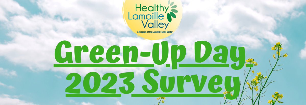 Help us collect information about the impact of substances in our region when you participate in Green Up Day 2023 on May 6th! All are welcome to  help out! Find out more, print the poster for your town, and get the survey  at healthylamoillevalley.org/greenup2023