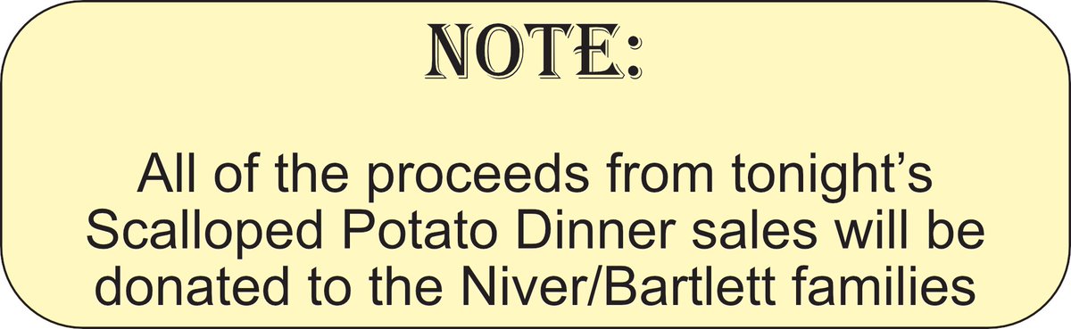 NOTE: All of the proceeds from tonight's Scalloped Potato Dinner sales at the Café will be donated to the Niver/Bartlett families. #NiverBatlett #cafeofty #phoenixny #fultonny