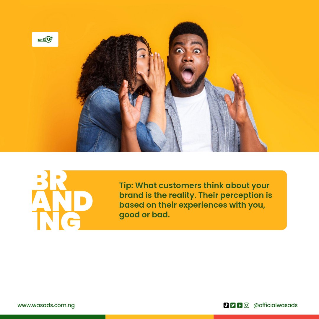 Tip: What customers think about your brand is the reality. Their perception is based on their experiences with you, good or bad. 

So, if you want to leave a lasting impression, invest in a strong branding strategy and management plan. 

#brandperception #marketingtips #wasADS