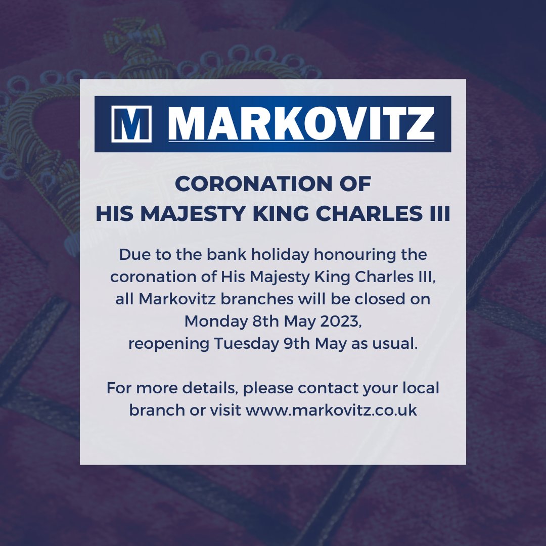 Due to the bank holiday honouring the coronation of His Majesty King Charles III, all Markovitz branches and showrooms will be closed on Monday 8th May 2023, reopening Tuesday 9th May as usual. #coronation #coronationweekend 👑