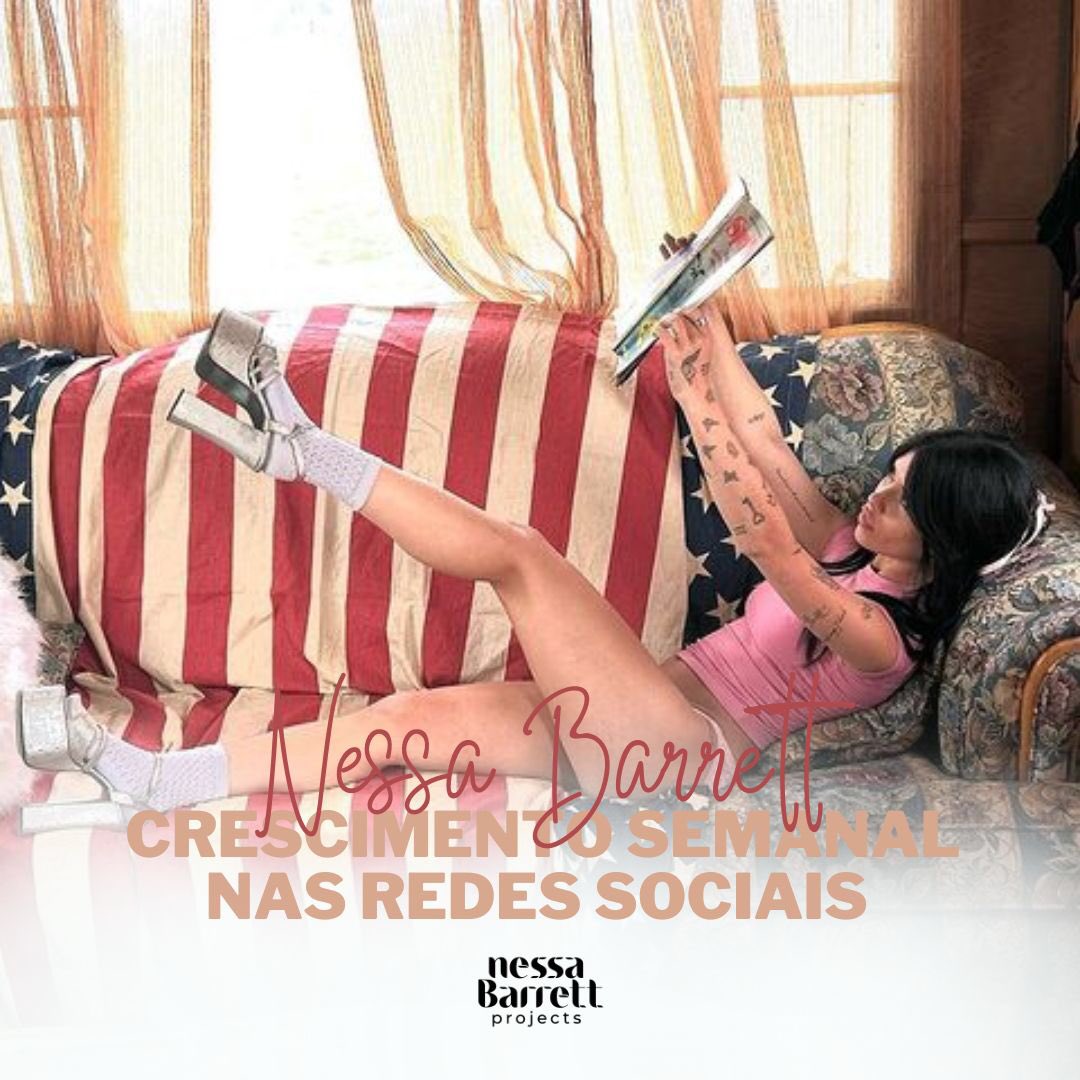 ATUALIZAÇÃO DE NÚMEROS DAS REDES SOCIAIS DE NESSA BARRETT 
- da última semana 

• Seguidores Instagram 
+9,457

• Seguidores Twitter
 -685

• Visualizações YouTube 
+1,669,053

• Inscrições YouTube
 +299

• Seguidores TikTok 
-12,999

• Curtidas TikTok
+1,961,811