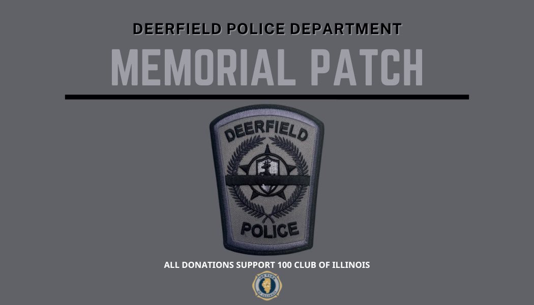 This May, we will be selling this commemorative patch for a minimum donation of $10. All patches may be purchased in person with cash or with proof of a donation made to @100ClubIllinois via their Website (100clubil.org/donate-now) at the Deerfield Police Department.