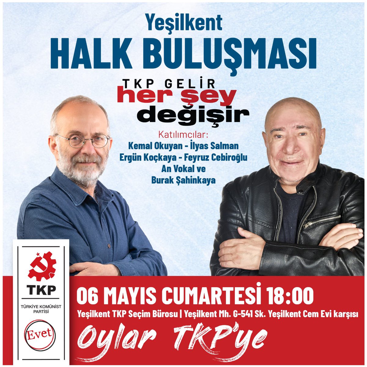 Değerli dostlar, 6 Mayıs cumartesi günü Yeşilkent'te TKP Genel Sekreteri Kemal Okuyan ve TKP Milletvekili adayları ile beraber olacağız. 1 oy erdoğan gitsin diye verirken diğer 1 oyu da neden TKP'ye vermemiz gerektiğini konusacağız. Tüm halkımızı bu buluşmaya bekliyorum 🙏✌️