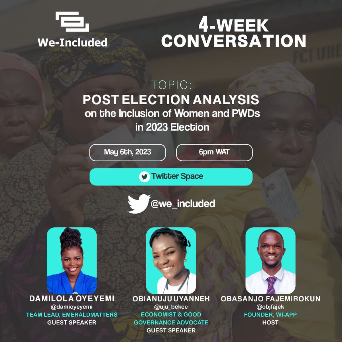 We_included's tweet photo. Join us this Saturday, May 6th, at 6 pm as we host @Emerald_nerd and @Uju__Bekee to discuss the impact of women's inclusion in Nigeria's 2023 elections.

Don't miss out on this critical conversation about inclusion in our democracy. Follow @we_included to join the conversation! https://t.co/rXZm4husem
