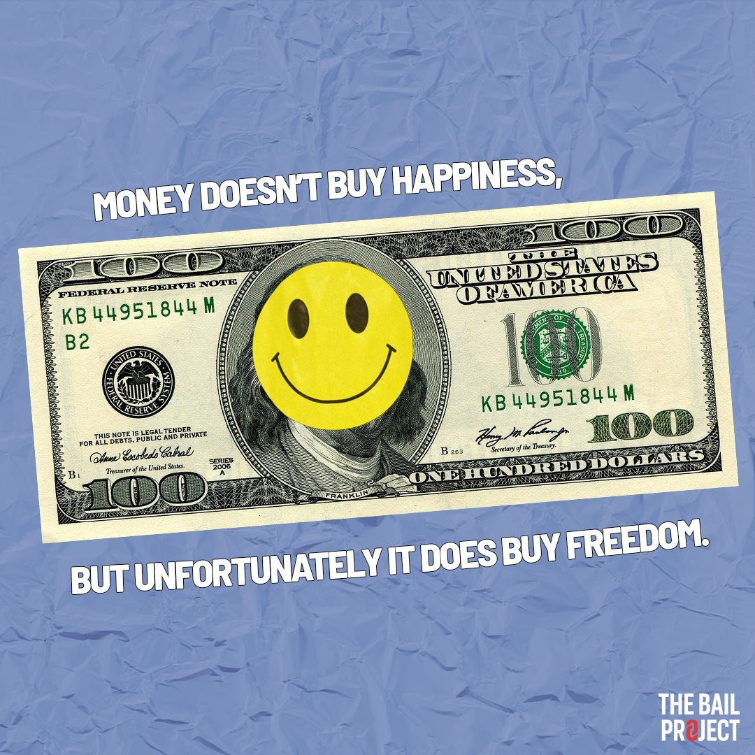 bailproject's tweet photo. When there’s an unaffordable cash bail amount standing between you and freedom, it can certainly feel like money buys happiness. We pay bail for free and support people awaiting trial because access to equal justice shouldn’t cost money. #FreedomShouldBeFree https://t.co/p0TmjREFMw