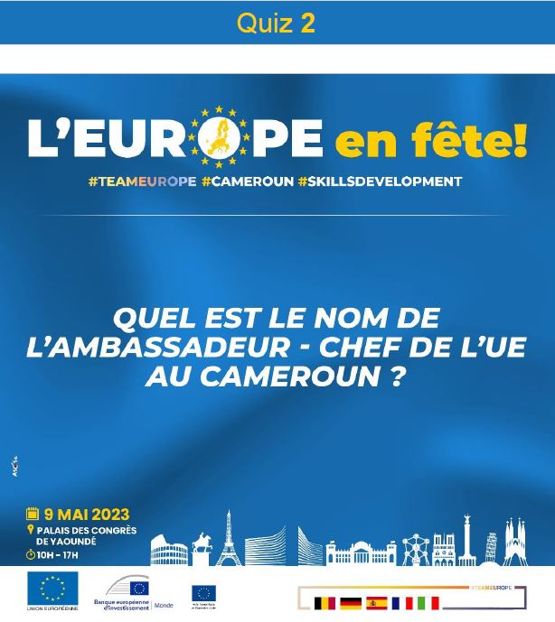 [Quiz 2]
Quel est le nom de l’Ambassadeur de l’UE au CMR ?
Donnez la réponse exacte pour espérer gagner un lot.

Les gagnants pourront retirer leurs lots ce 9 mai 2023, sur le site de célébration de la Journée de l'Europe.

📌 Palais des Congrès de Yndé.
⌚10 H – 17H
#TEAMEUROPE