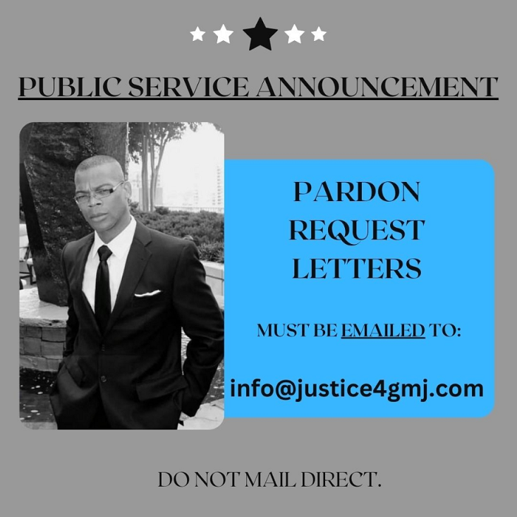 OBHH_Campaign's tweet photo. *** PSA ***    ALL PARDON REQUEST LETTERS must be emailed to   info@justice4gmj.com    ALL LETTERS MUST BE RECEIVED, by email, in order to be included with the official request letter.    Thank You in Advance for your Cooperation.    The Mission Continues Until He Is HOME! https://t.co/Si32RjRGhx
