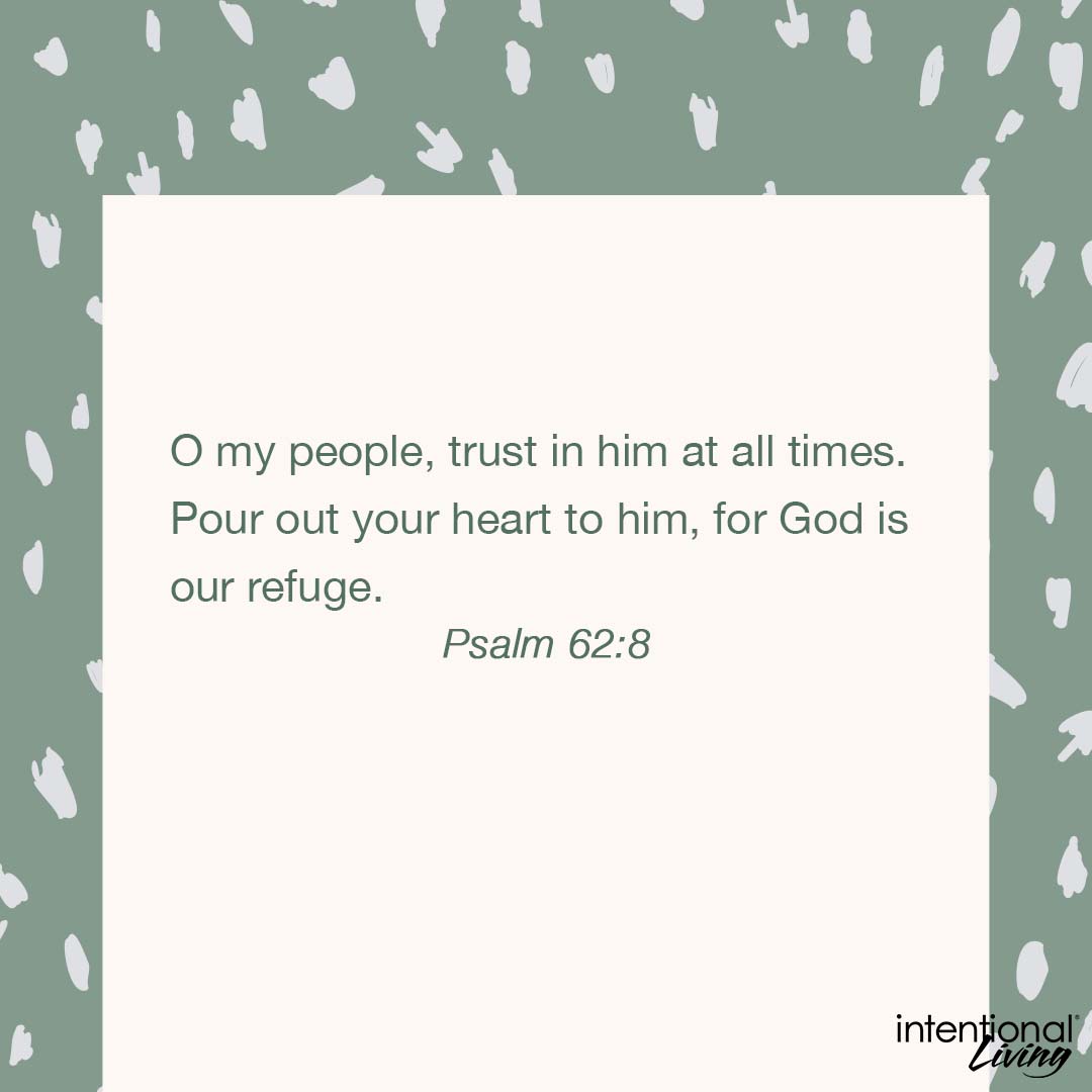 DrRandyCarlson's tweet photo. O my people, trust in him at all times. Pour out your heart to him, for God is our refuge. 
– Psalm 62:8 NLT 
#intentionalliving #verseoftheday https://t.co/Gf3Qv6Yq11