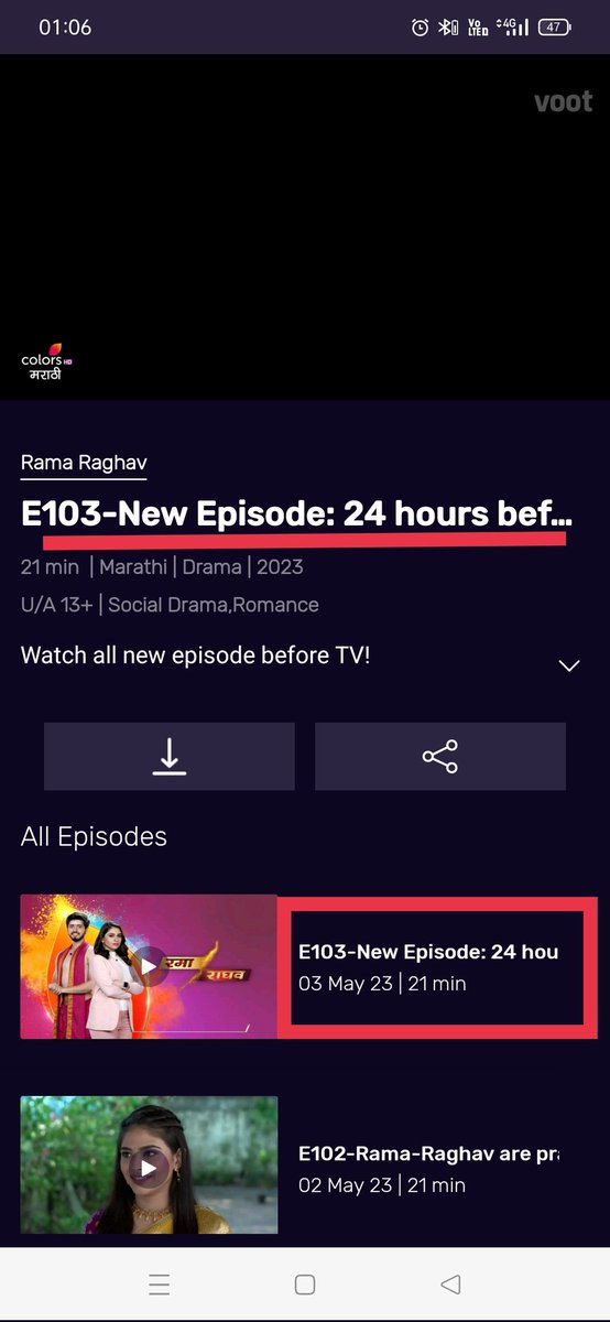 @justvoot #ramaraghav
Date 4th May
Time 01:12
Episode 103
Is expected to be aired much early. Where as u state 24 hr before.
This 103 episode was aired on 3rd May 23 at 21 hr. 
What is the use of taking membership when u r not faithful to ur commitment of airing 24 hr early.