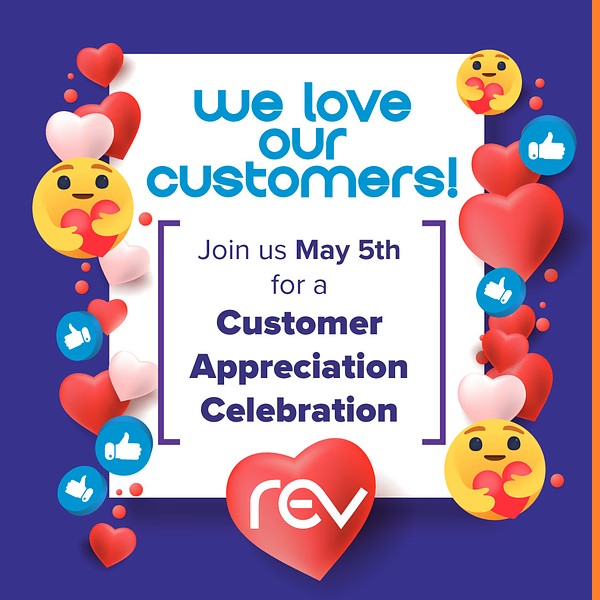 Letsrevnow's tweet image. REV'd up and ready for the day!
Join us this Friday, May 5th, from 9 am to 1 pm for our Customer Appreciation Celebration! Come by any REV center location for refreshments, free gifts, and more!