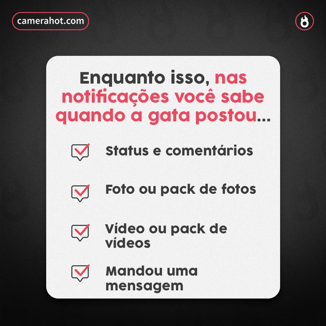 Quando você passa a seguir uma camgirl no CameraHot.com, começa a receber notificações a cada atualização que ela faz na sala! É uma ótima maneira de ficar atento a tudo que sua favorita apronta no site.