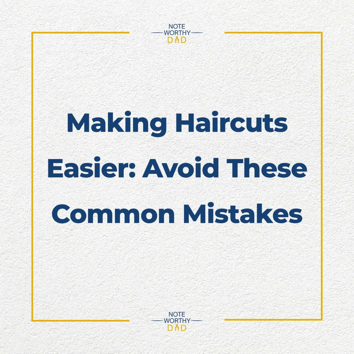 📢NEW BLOG ALERT📢

Making Haircuts Easier: Avoid these mistakes. 

Link in bio 

#noteworthydad #ParentingTips #ParentingAdvice #DadAdvice #fyp #dads #parents #fathers #toddlerhairstyles #badhairday #parentingproblems