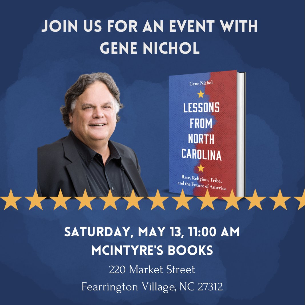 BlairPublisher's tweet image. Gene Nichol&apos;s tour for Lessons from North Carolina continues next week on Saturday, May 13, at 11 am ET, at @mcibooks. Reserve your signed copies at McIntyresbooks.com and arrive a little bit early to grab a seat!