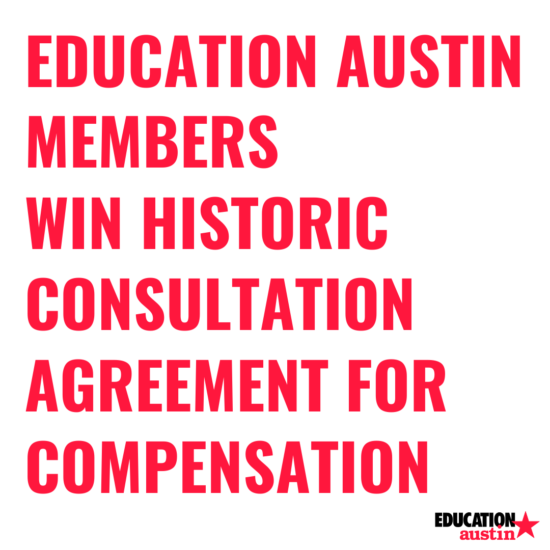 EDUCATION AUSTIN MEMBERS WIN HISTORIC CONSULTATION AGREEMENT FOR COMPENSATION

The Education Austin consultation team has reached a consultation agreement for compensation with the district.