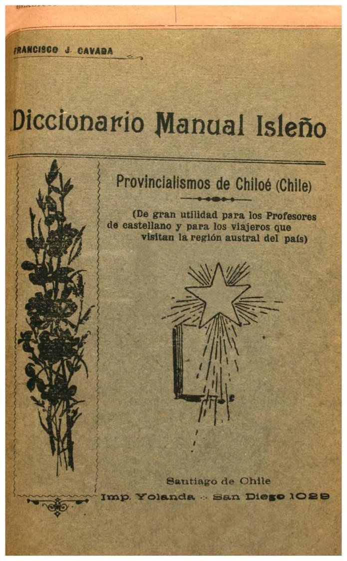Wikisource_es's tweet photo. El "Diccionario Manual Isleño" del sacerdote chilote Francisco Cavada (1921) incluye un extenso vocabulario de los habitantes de Chiloé de principios de siglo.

Disponible en Wikisource en español https://t.co/72N0Tzwzqg https://t.co/qfR2XoMIEx