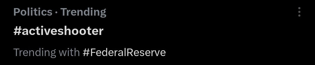 Twitter is officially nuts.
#activeshooter
#FED

Appears active shooters are not a political trend and that the FED is a part of them.