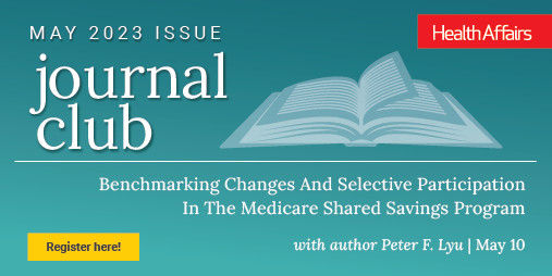 The centerpiece of this month's Journal Club mtg is, “Benchmarking Changes And Selective Participation In The Medicare Shared Savings Program.” On 5/10, join @petelyu of @RTI_Intl for a detailed discussion of the paper’s data, methods & policy conclusions. bit.ly/3p8vNUy