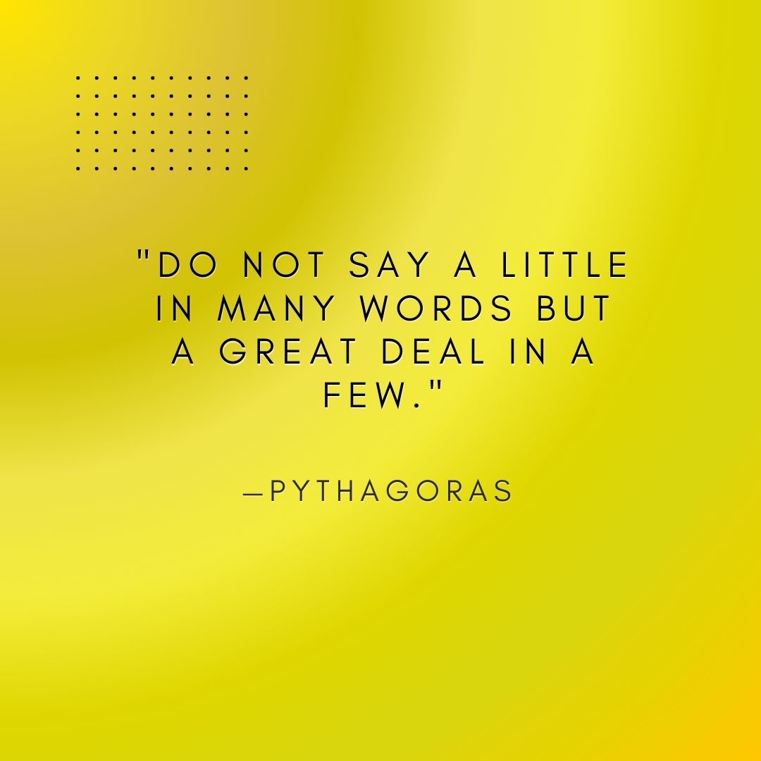 guru_caveman's tweet image. &quot;Do not say a little in many words but a great deal in a few.&quot; #communication #conciseness #Pythagoras #inspirationalquote #motivationalquotes #perseverance #writerslife #writingcommunity #creativewriting