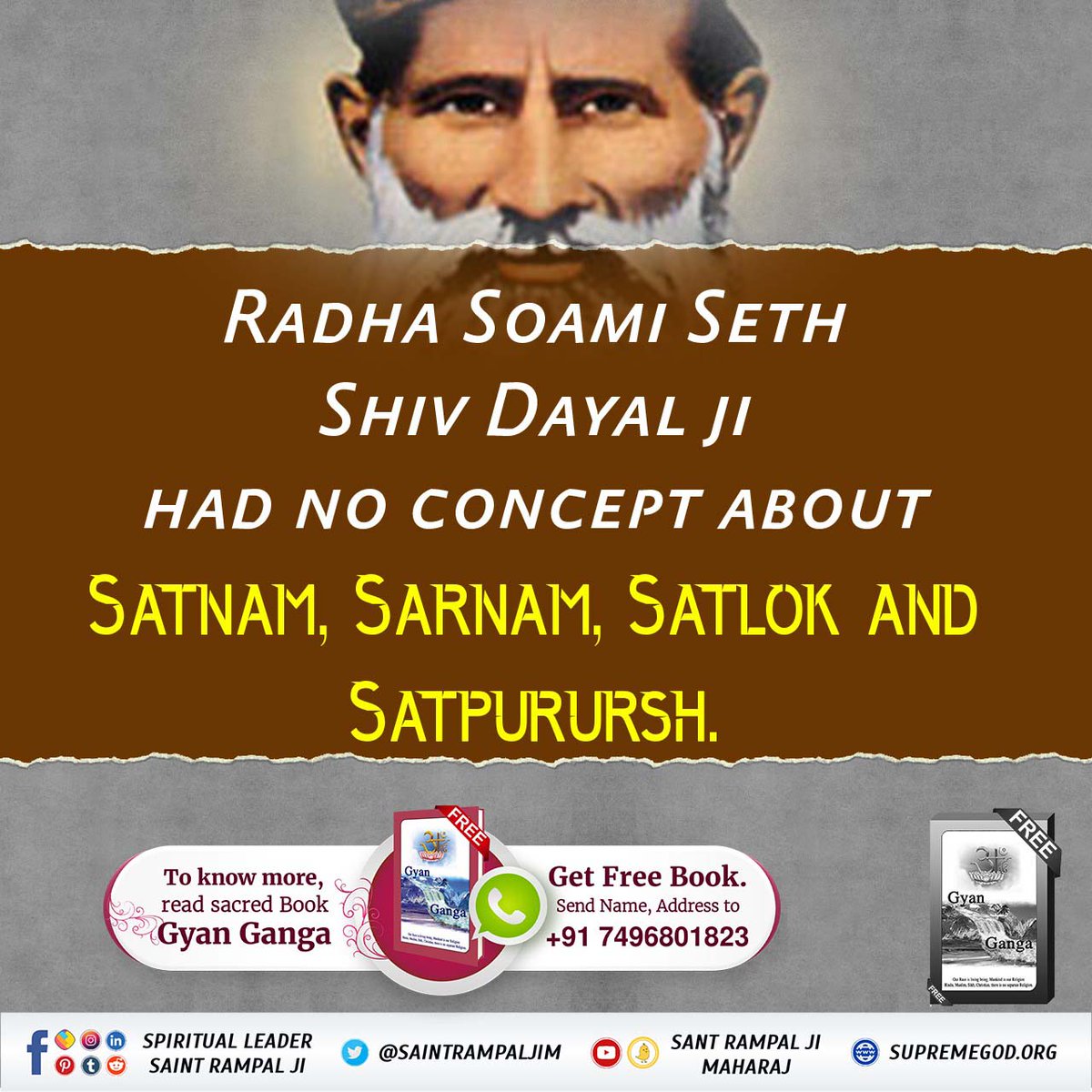 #Reality_Of_RadhaSoami_Panth
#GodMorningThursday
Radha Swami Seth Shiv Dayal Ji had no concept about SATNAAM,SARNAM, SATLOK, AND SATPURUSH.
To know more please Read the Sacred book Gyan Ganga