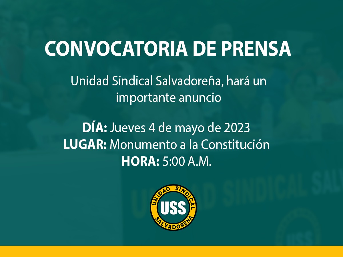 La Unidad Sindical Salvadoreña invita a medios de comunicación hacerse presentes para importantes anuncios. 🗓 Jueves 4 de mayo 2023 📍 Monumento a la Constitución 🕖 Hora: 5:00 a.m. @UnidadSindical_