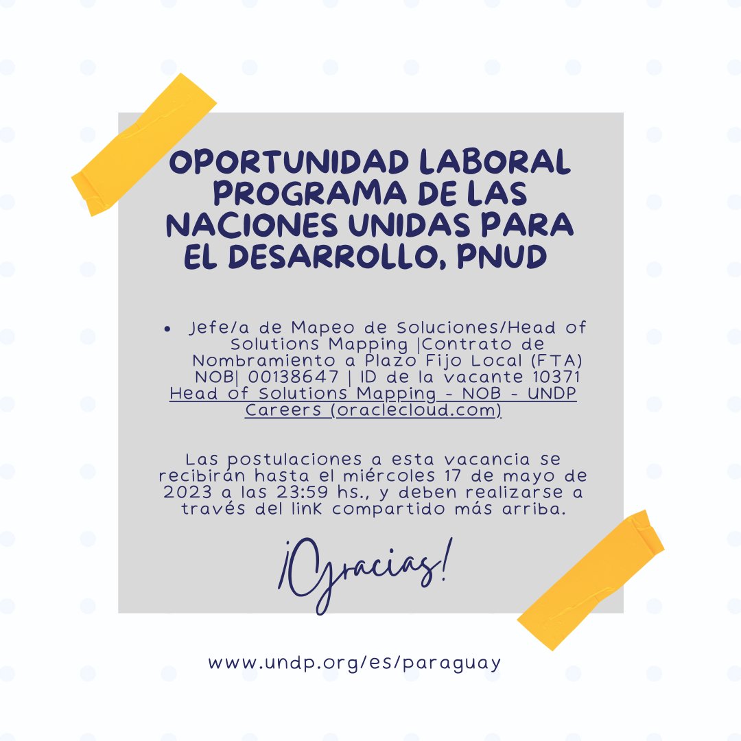 Jefe/a de Mapeo de Soluciones/Head of Solutions Mapping |Contrato de Nombramiento a Plazo Fijo Local (FTA) NOB| 00138647 | ID de la vacante 10371
Head of Solutions Mapping - NOB - UNDP Careers (oraclecloud.com) Plazo cierra el 17 de mayo.