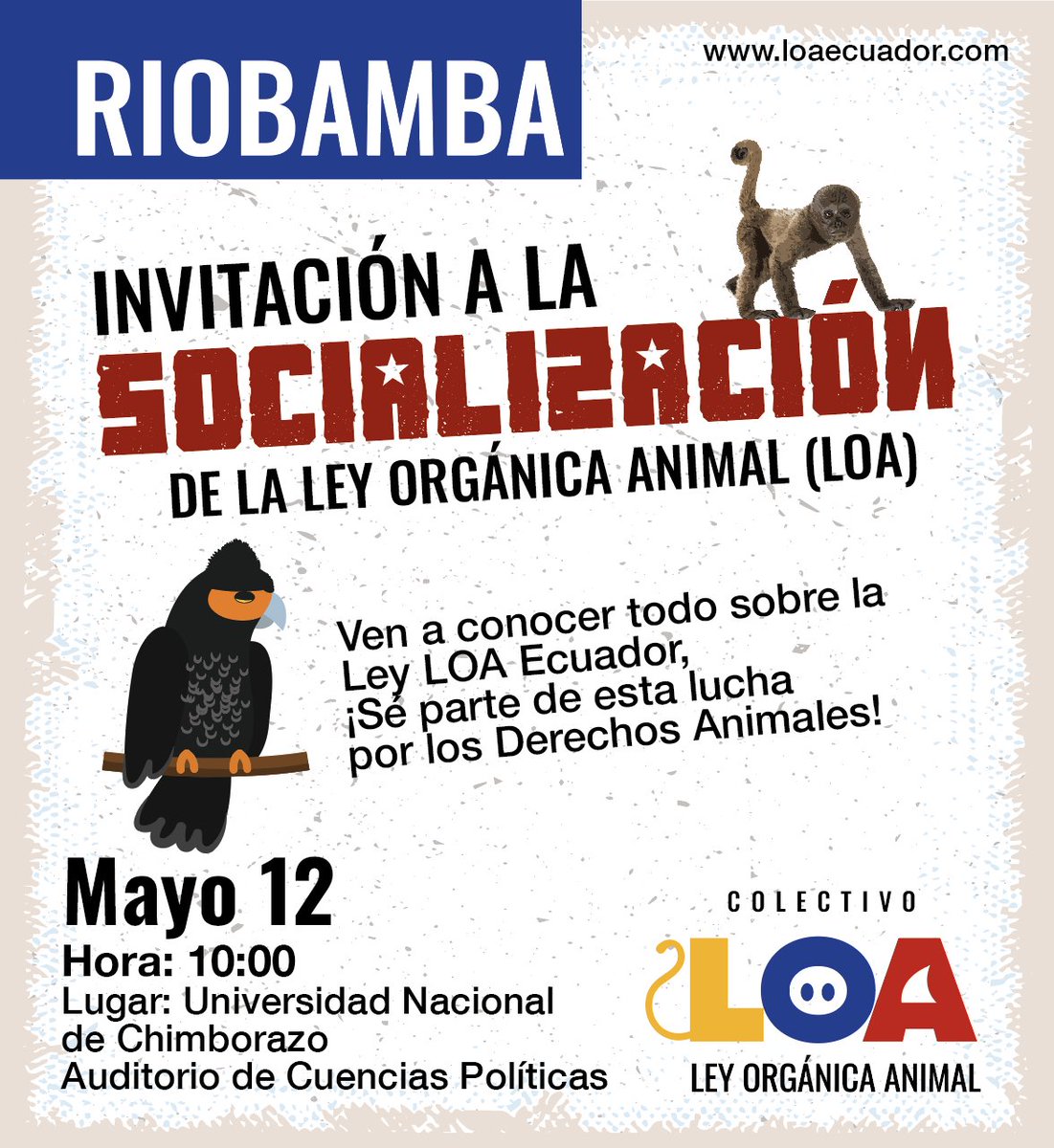 Riobamba! Nos vemos el 12 de mayo en la socialización de la Ley LOA.
Lugar: <a href="/Unach_ec/">Unach</a>
Hora: 10:00
Auditorio de Ciencias Políticas

Ven a conocer todo sobre la Ley Orgánica Animal
#YoApoyoLOA
