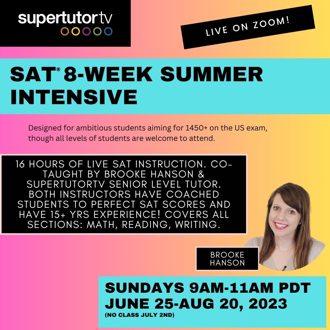 It’s that time of year! Take Brooke’s 8-Week Summer Intensive course and you may never have to take the SAT again. More info on signing up at supertutortv.com/intensive/
