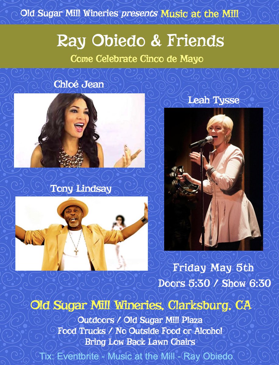 Music at the Mill
Ray Obiedo &amp; Friends
w/
Tony Lindsay, Leah Tysse &amp; Chloe Jean
Fri. May 5
Old Sugar Mill Wineries, Clarksburg, CA
Old Sugar Mill Plaza
$40-$50 / Door 5:30 / Show 6:30
Food Trucks / No Outside Food or Alcohol
Tix: Eventbrite:    Music at the Mill - Ray Obiedo
