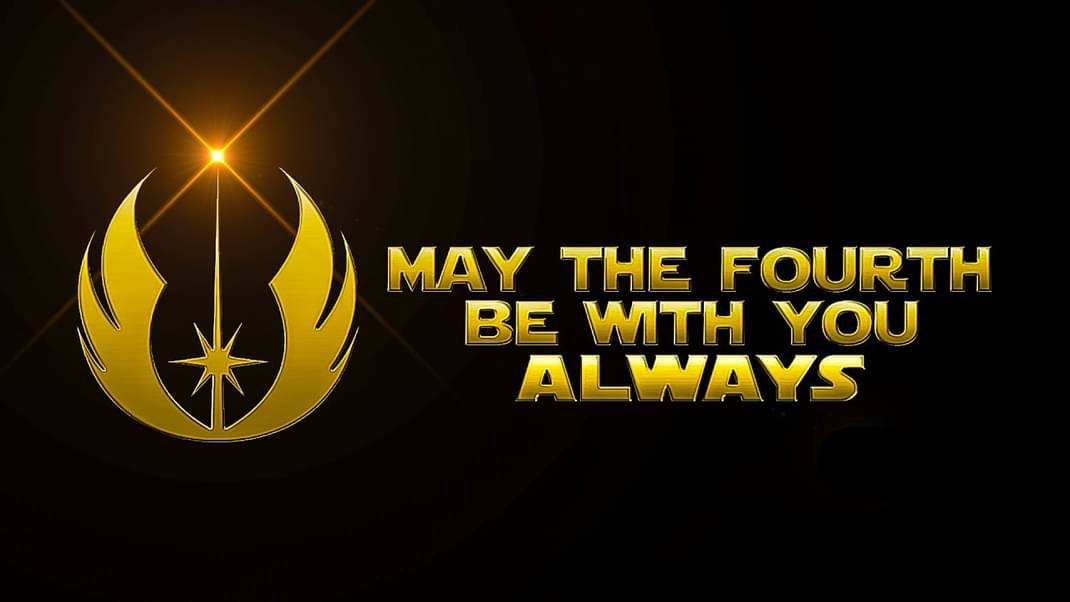 #MayThe4thBeWithYou