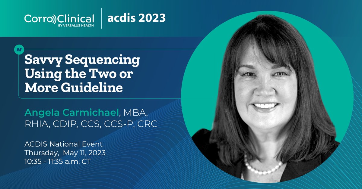 VersalusHealth's tweet photo. Get revealing information on savvy sequencing opportunities often missed by traditional #CDI/#Coding/#QA programs at @ACDIS in Angela Carmichael’s session “Savvy Sequencing Using the Two or More Guidelines,” May 11, 10:35 am. #CorroHealth #CorroClinical #CDImanagement #CDI #ACDIS https://t.co/062J115bQO