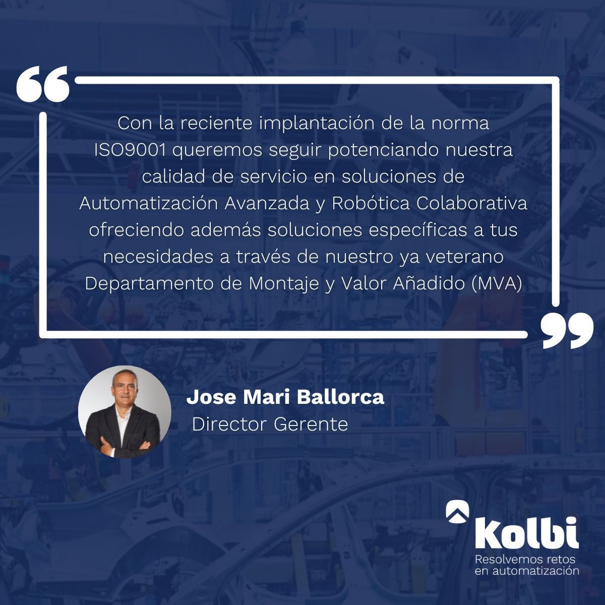 ⭐️Reciente implantación de la norma ISO9001 en #calidaddeservicio en soluciones de #Automatización avanzada y #Robótica colaborativa.
Nuestro Director Gerente Jose Mari Ballorca muestra ese compromiso con estas palabras.

#automatizaciónavanzada #roboticacolaborativa  #iso9001