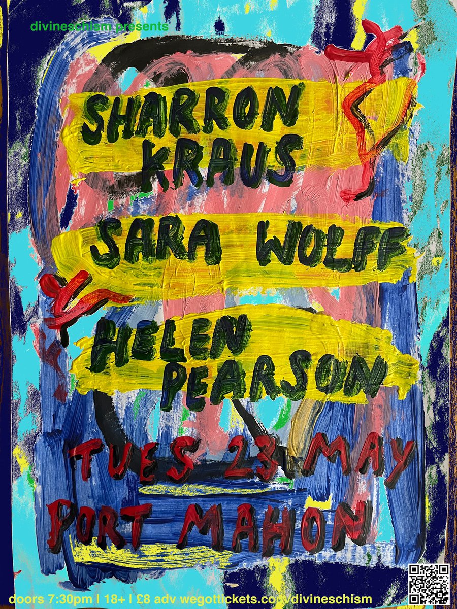Poster / line-up for Tues 23rd May
SHARRON KRAUS <a href="/EvergreenSister/">Sharron Kraus</a> 
SARA WOLFF <a href="/sarawolffmusic/">Sara Wolff</a> 
HELEN PEARSON @HPearsonmusic 
wegottickets.com/divineschism