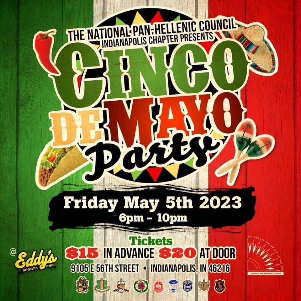 TODAY🎉💃🏾

Cinco de Mayo Party - Indy NPHC 

6pm-10pm 9105 E 56th Street 

Buy your ticket TODAY - $15 

2023IndyNPHCParties.eventbrite.com