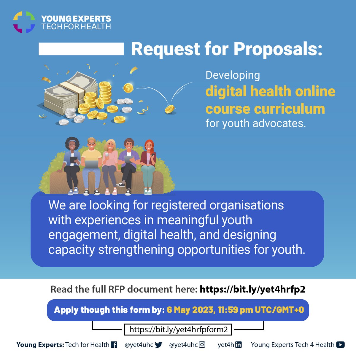 yet4uhc's tweet photo. 📣 Calling organisations with expertise in capacity building for youth! YET4H is opening a Request for Proposal to design a digital health online course curriculum for youth advocates.  Read the full document here: https://t.co/oSi5hfDCPY and apply by 6 May, 11:59 pm UTC/GMT+0. https://t.co/qFIavw3Km5