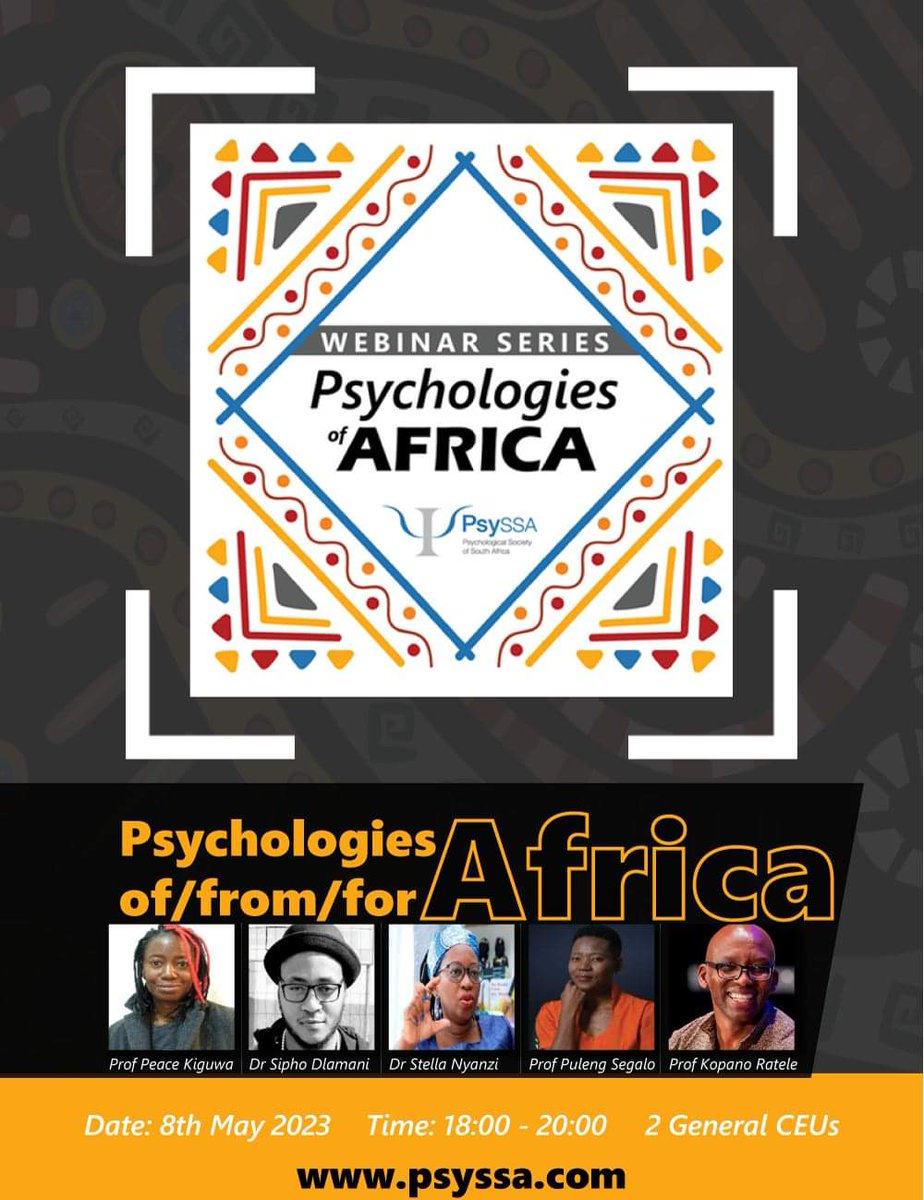 2023 PsySSA Webinar Series – Webinar 1: Psychologies of/from/for Africa This webinar brings together scholars who interrogate and ponder questions of African Psychologies – its trajectories, possibilities, and challenges.
