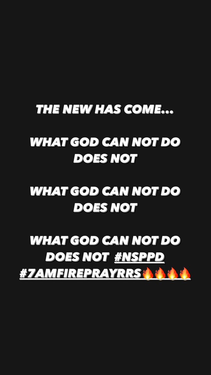 GODDID005's tweet photo. THE NEW HAS COME...
WHAT GOD CAN NOT DO DOES NOT
WHAT GOD CAN NOT DO DOES NOT
WHAT GOD CAN NOT DO DOES NOT #NSPPD #7AMFIREPRAYRRS๐ฅ๐ฅ๐ฅ๐ฅ #FIREALTER https://t.co/tjmXBzmwNO