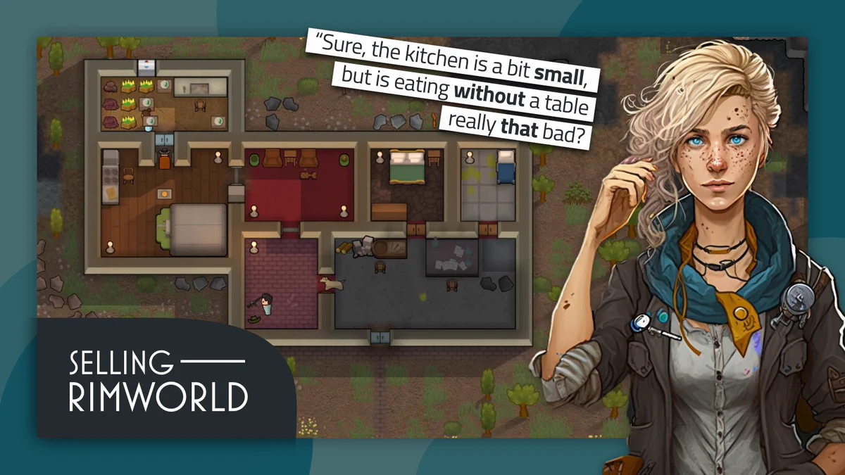 A graphic of the game RimWorld (Console Edition) with a female Storyteller character from the game saying “Sure, the kitchen is a bit small, but is eating without a table really that bad?” and the title Selling RimWorld