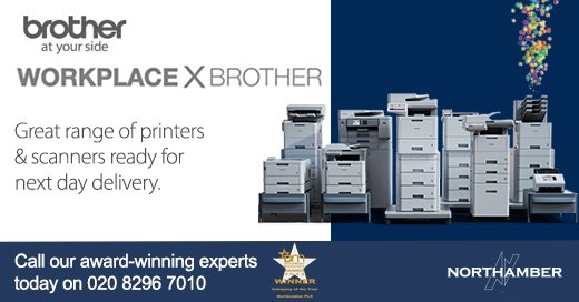 Workplace by Brother. 
• MFC-L9670 A4 Wireless Laser all-in-one
• MFC-L6900DWT Wireless Mono Laser Printer
• MFC-J6957DW A3 Inkjet Wireless all-in-one - £50 cashback or 3 years warranty*
• ADS-4300N A4 Scanner - 3 years warranty*
*Ts &amp; Cs apply.
Call us on 020 8296 7010