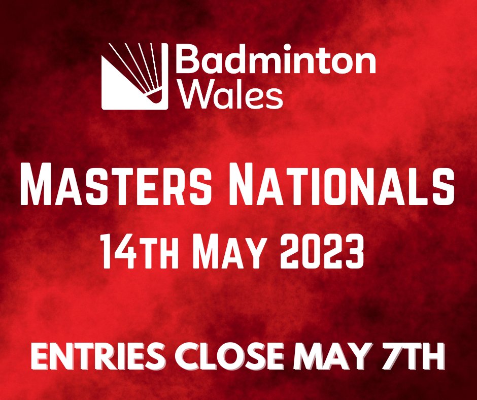 The closing date for entries for the Welsh Masters Nationals is Sunday 7th May. Go to Badminton.Wales for the entry form and competition regulations.