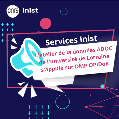 INIST_CNRS's tweet image. L'atelier de la donnée #ADOC (Accompagner aux DOnnées les Chercheurs et chercheuses") de @Univ_Lorraine (@BraccoLaetitia) recommande un modèle de #PGD disponible dans  #DMP @OPIDoR_INIST pour réaliser des #PGD de structure.