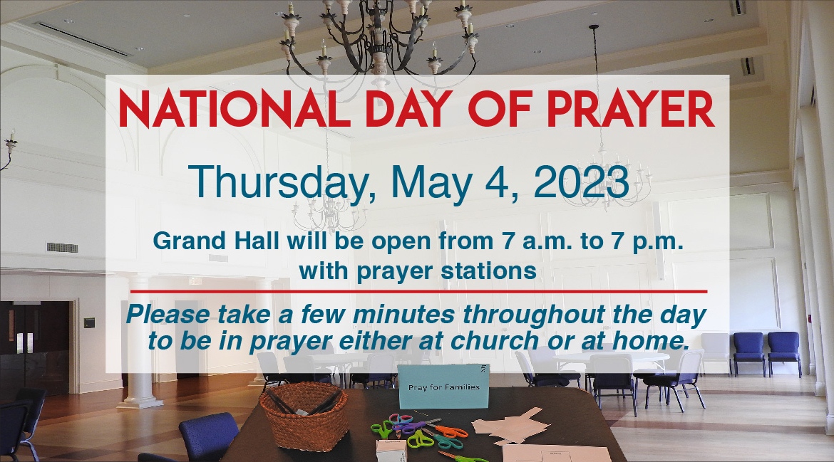 National Day of Prayer 
May 4 7am - 7pm

Prayer stations will be set up in Grand Hall to help you pray for your country and for the world.