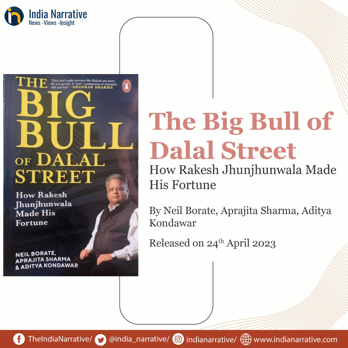 india_narrative's tweet photo. 'The Big Bull of Dalal Street: How Rakesh Jhunjhunwala Made His Fortune' is the biography of the late #RakeshJhunjhunwala who was an Indian billionaire business magnate, Chartered Accountant, stock trader, and investor (1/4)
#INBooks @aditya_kondawar https://t.co/eLIQusRzzl