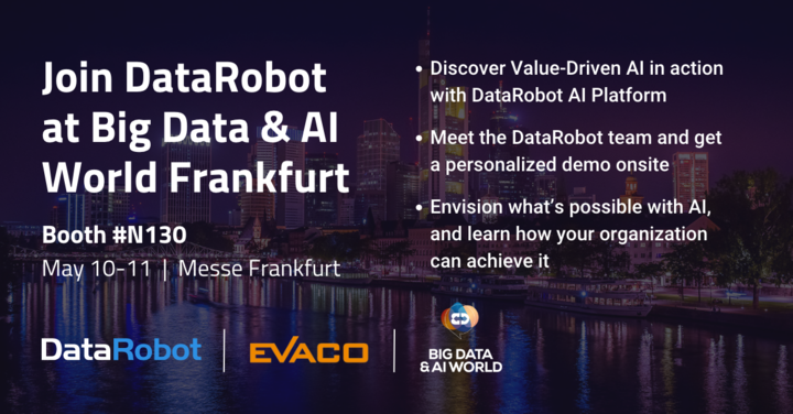 DataRobot's tweet photo. 🇩🇪  Join DataRobot at Big Data &amp; AI World Frankfurt with BARC. Find us at stand N130 to learn how organizations are adopting #ValueDrivenAI as a core competency to improve how they run, grow, and optimize their business. See you there!

Register now: https://t.co/N09EiCclMM https://t.co/NzhHf8Uv4L