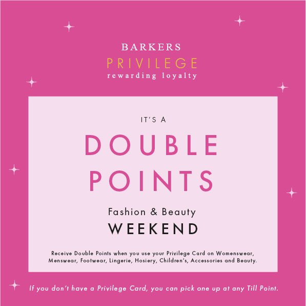 Its a DOUBLE POINTS Fashion and Beauty Weekend!! With every purchase you make on your Privilege Card, receive double the points on Womenswear, Menswear, Footwear, Lingerie, Hosiery, Childrenswear &amp; Toys, Accessories &amp; Beauty.
Friday 5th - Monday 8th May. 

STORE CLOSED SATURDAY!