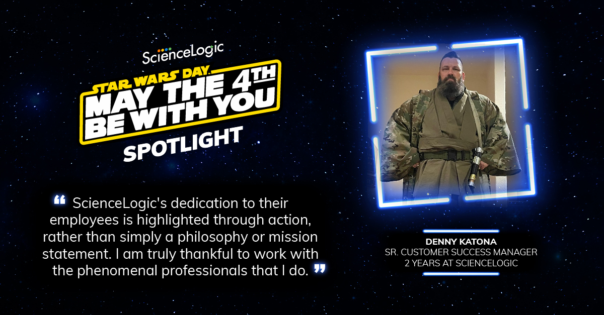 ScienceLogic's tweet photo. With our next spotlight, give it up for retired Army Veteran & Sr. Customer Success Manager, Denny Katona as "VetBrobi" Wan Kenobi!
#LifeAtSL | #MayThe4thBeWithYou https://t.co/9ecMvelqjF