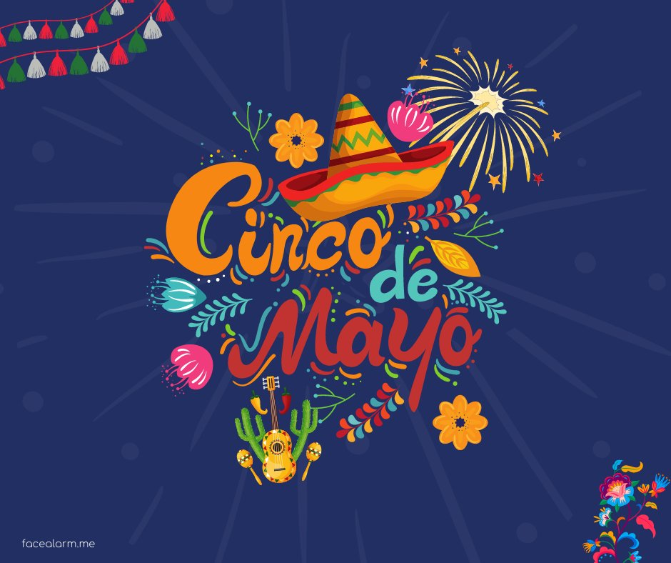 facealarm_app's tweet photo. Let's all enjoy the festivities while also recognizing the bravery and resilience of the Mexican people. Happy Cinco de Mayo! https://t.co/uItsKxi7OV