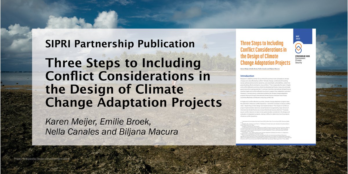 #ClimateChange adaptation projects have the potential to influence conflict dynamics. In this policy brief, published by SIPRI for the Stockholm Hub on Environment, Climate and Security, @KarenSMeijer, @EmBroek, @NellaCanalesT and @biljana_macura propose3⃣steps to better include…