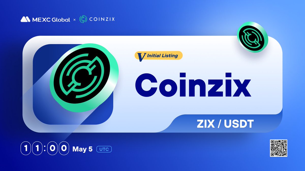 🚨#MEXC new listings alert!    

📈 $ZIX/USDT will list in the Innovation Zone at 11:00 on May 5 (UTC). <a href="/coinzixcom/">COINZIX</a> 

🔹Deposit: Opened
🔹Withdrawal: 11:00 May 6 (UTC)

Details: bit.ly/3NCsAqE

#MEXCGloal