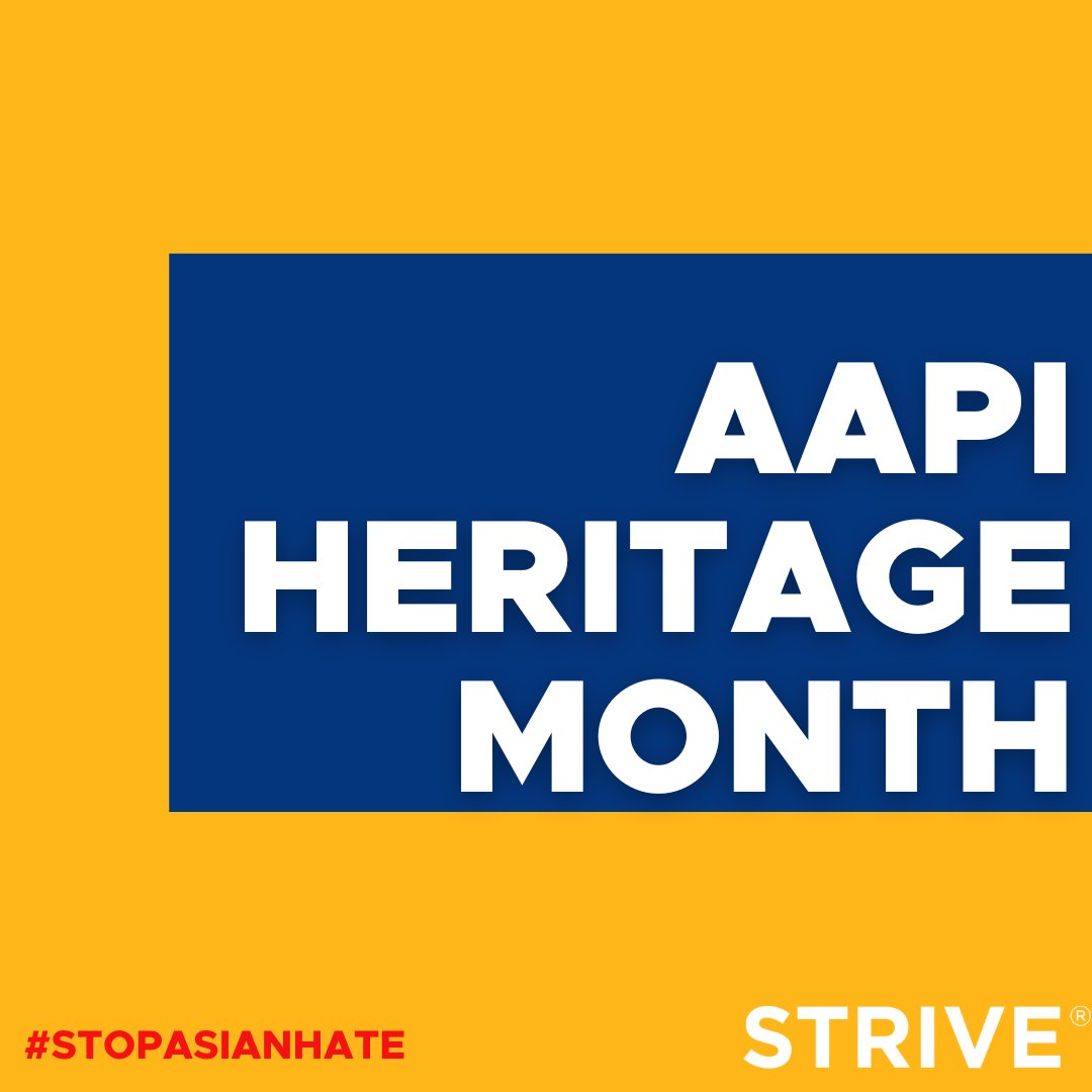 May is Asian American and Pacific Islander (AAPI) Heritage Month. STRIVE stands in solidarity with the AAPI community and all people who face systemic injustice and acts of hate. Join us in recognizing and celebrating the AAPI community this month and beyond.